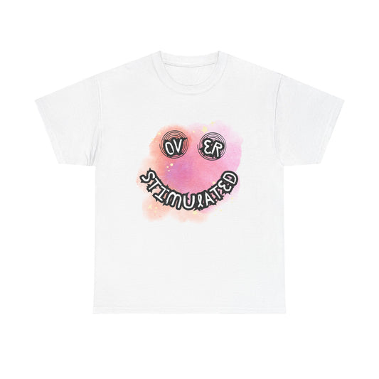 'Over Stimulated' Unisex T-Shirt
