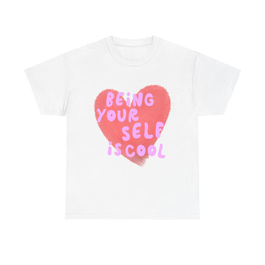 "Being Your Self Is Cool" Unisex T-Shirt