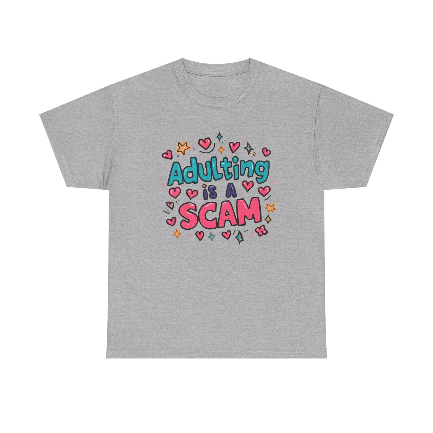 Adulting Is a Scam T-Shirt Unisex T-Shirt