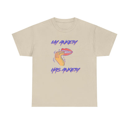 “My Anxiety Has Anxiety” Unisex T-Shirt