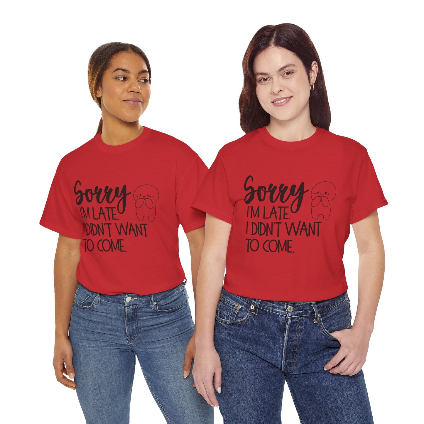 Sorry I'm Late Unisex T-Shirt