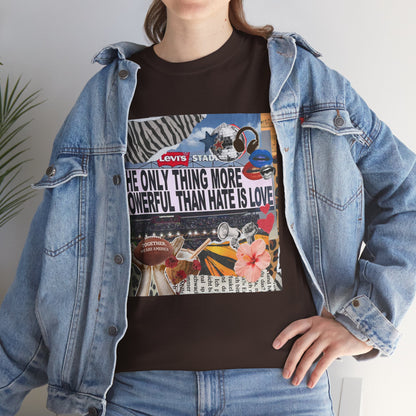 Love Is More Powerful Unisex T-Shirt