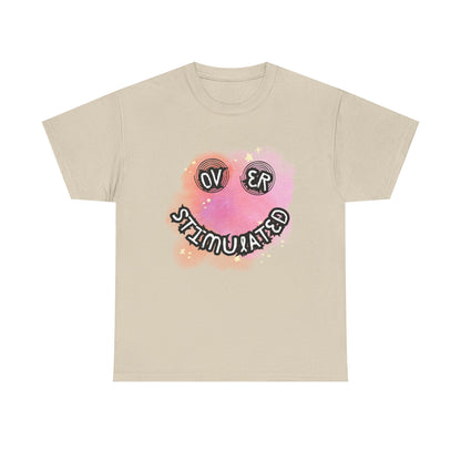 'Over Stimulated' Unisex T-Shirt