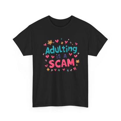 Adulting Is a Scam T-Shirt Unisex T-Shirt