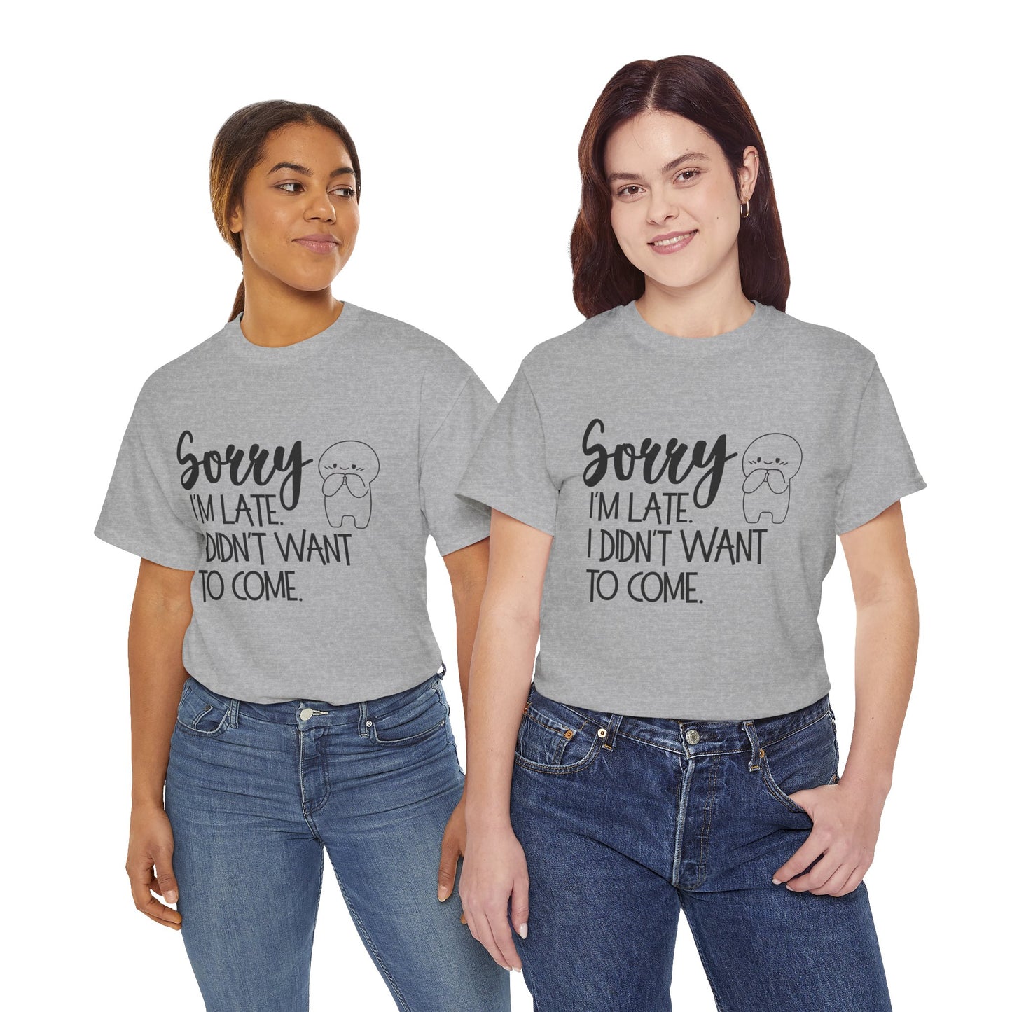 Sorry I'm Late Unisex T-Shirt
