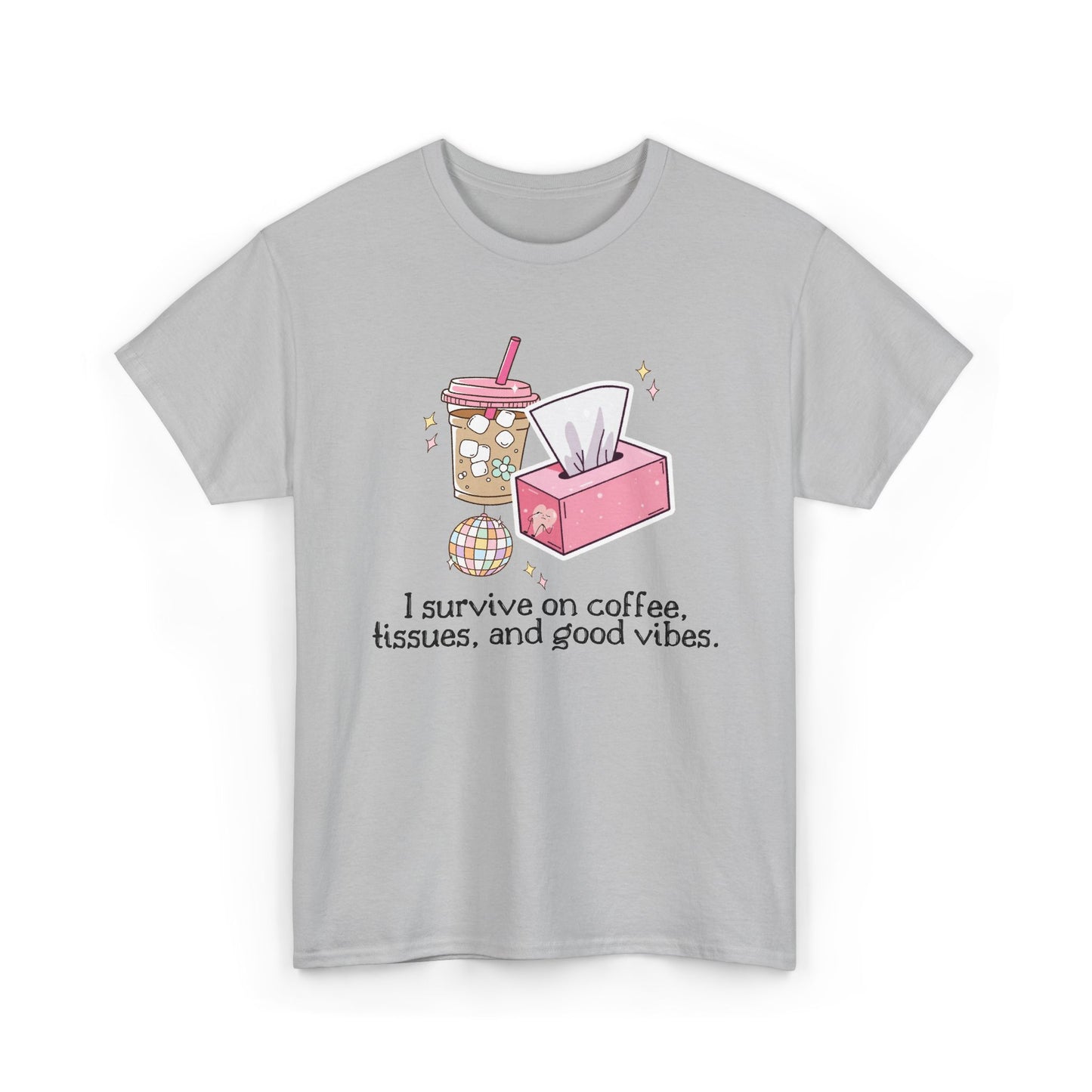 "I survive on coffee, tissues, and good vibes" Unisex T-Shirt
