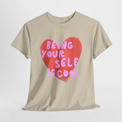 "Being Your Self Is Cool" Unisex T-Shirt