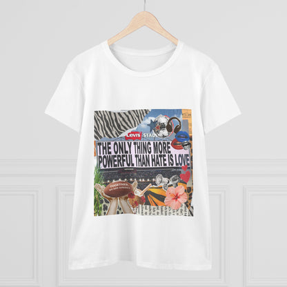 Love Is More Powerful Women's T-Shirt
