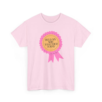 “Held My Sh*t Together Today” Ribbon Unisex T-Shirt