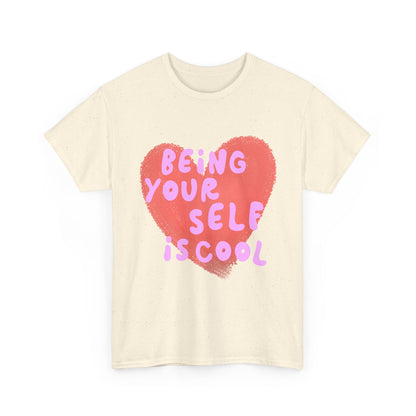 "Being Your Self Is Cool" Unisex T-Shirt