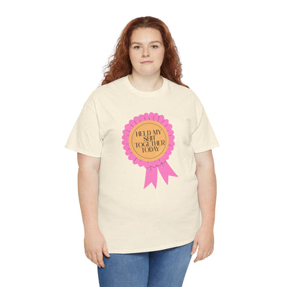 “Held My Sh*t Together Today” Ribbon Unisex T-Shirt