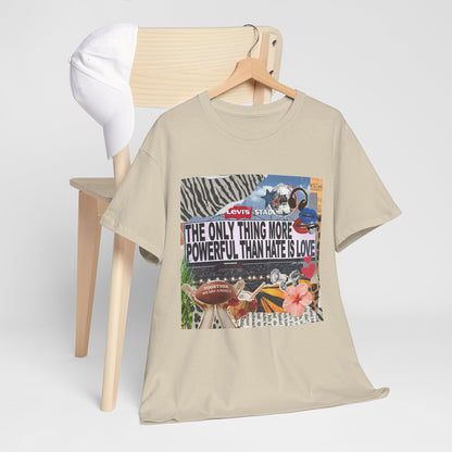 Love Is More Powerful Unisex T-Shirt