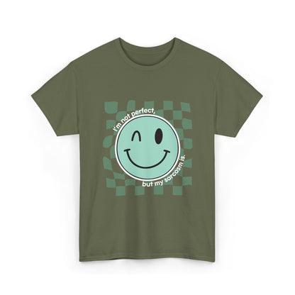 "I’m not perfect, but my sarcasm is" Unisex T-Shirt