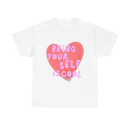 "Being Your Self Is Cool" Unisex T-Shirt