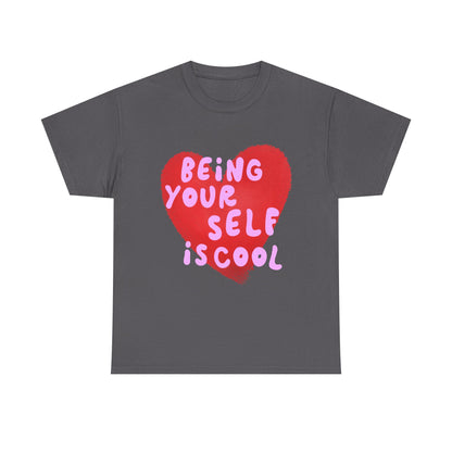 "Being Your Self Is Cool" Unisex T-Shirt