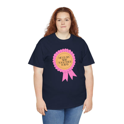 “Held My Sh*t Together Today” Ribbon Unisex T-Shirt