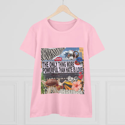 Love Is More Powerful Women's T-Shirt