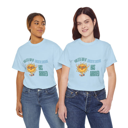 Ray of Sunshine Has Arrived Unisex T-Shirt