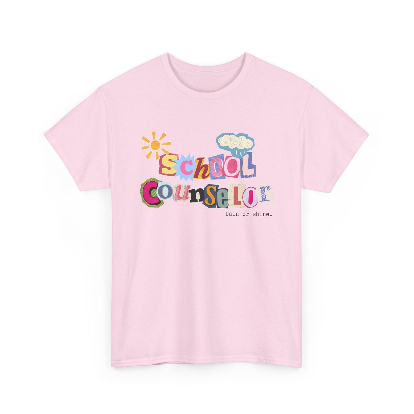 Typography School Counselor "Rain or Shine" Unisex T-Shirt