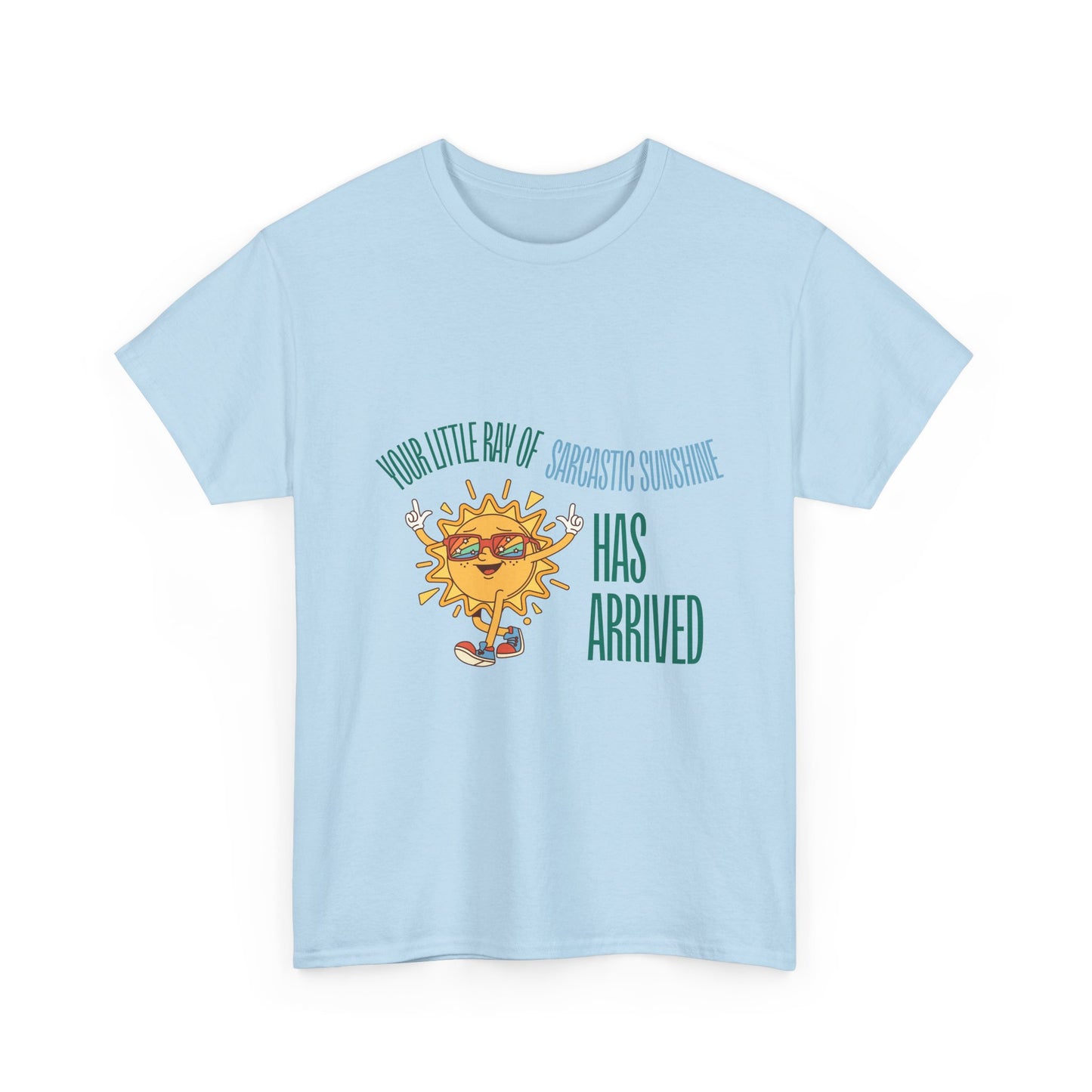 Ray of Sunshine Has Arrived Unisex T-Shirt