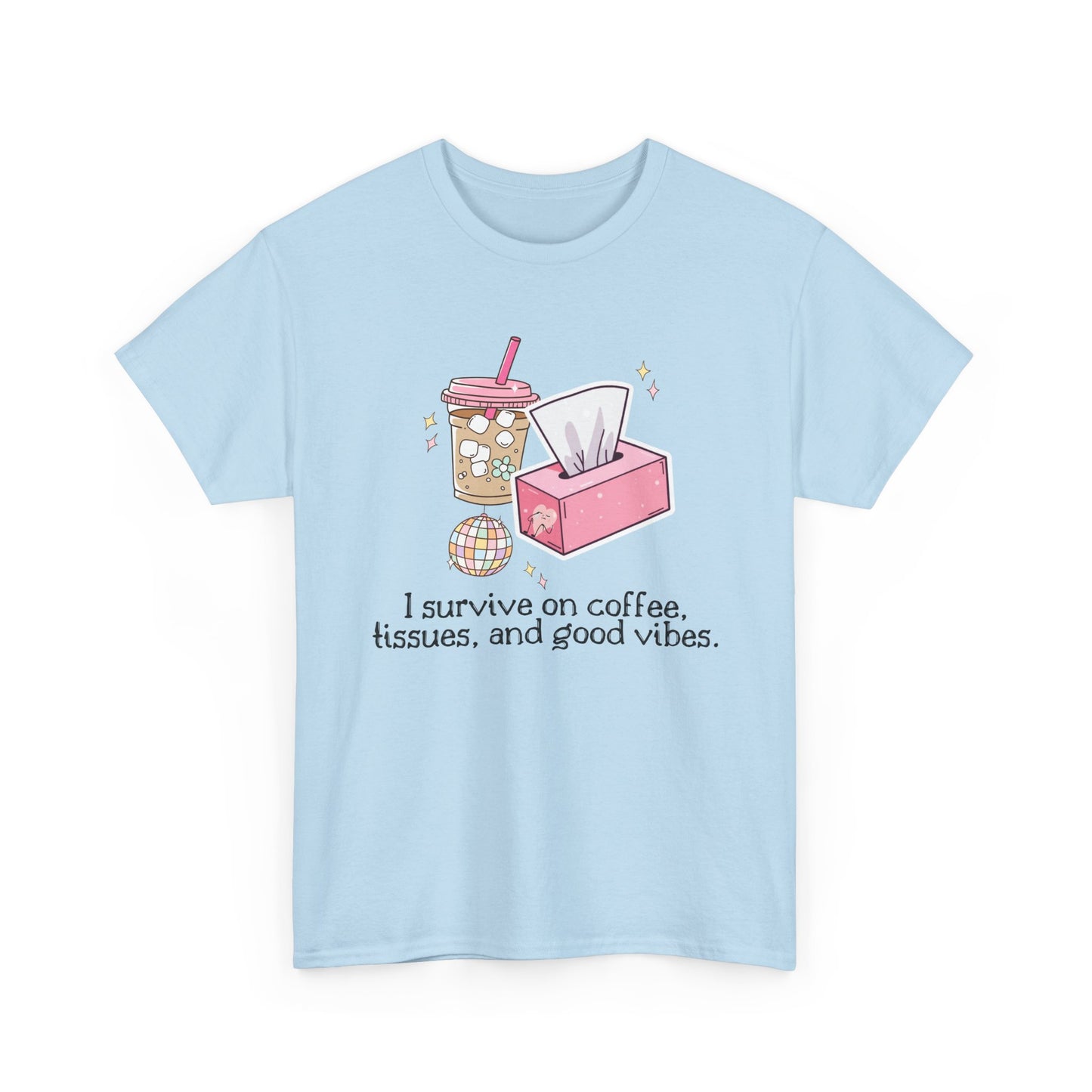 "I survive on coffee, tissues, and good vibes" Unisex T-Shirt