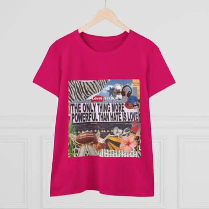Love Is More Powerful Women's T-Shirt