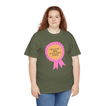 “Held My Sh*t Together Today” Ribbon Unisex T-Shirt