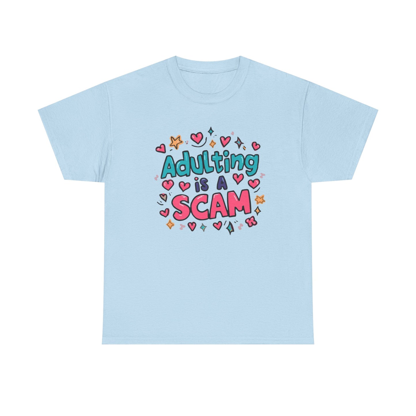 Adulting Is a Scam T-Shirt Unisex T-Shirt
