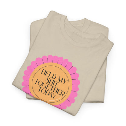 “Held My Sh*t Together Today” Ribbon Unisex T-Shirt