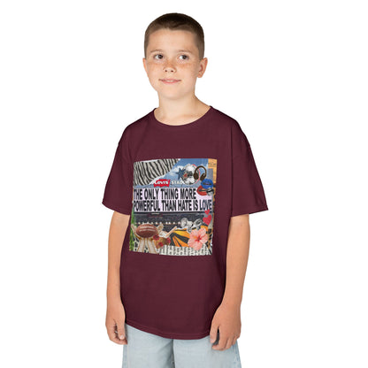 'The Only Thing More Powerful Than Hate Is Love' Kid's T-Shirt