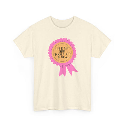 “Held My Sh*t Together Today” Ribbon Unisex T-Shirt