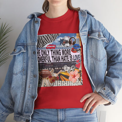 Love Is More Powerful Unisex T-Shirt