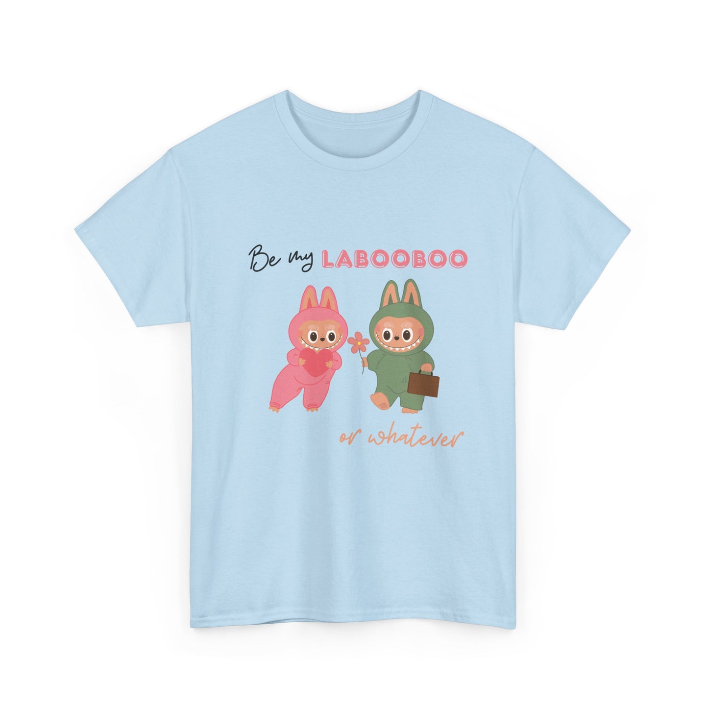 'Be my LABOOBOO or whatever' Unisex T-Shirt