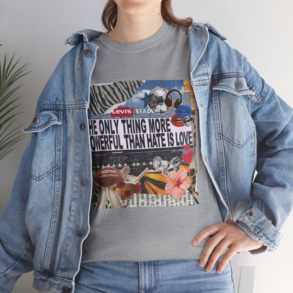Love Is More Powerful Unisex T-Shirt