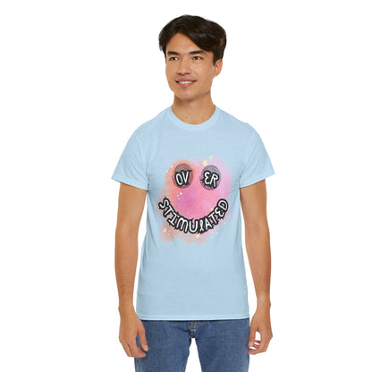'Over Stimulated' Unisex T-Shirt