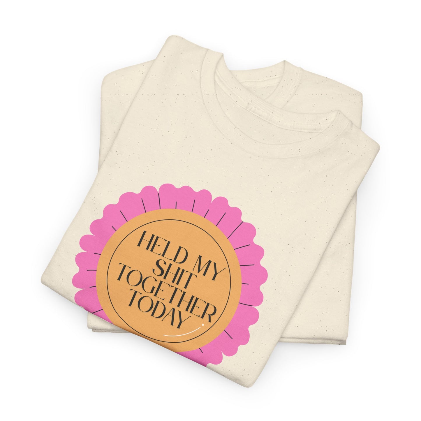 “Held My Sh*t Together Today” Ribbon Unisex T-Shirt