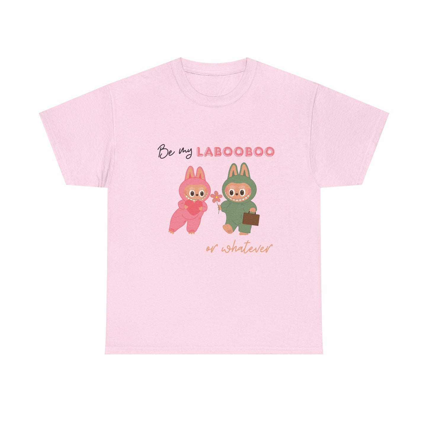 'Be my LABOOBOO or whatever' Unisex T-Shirt