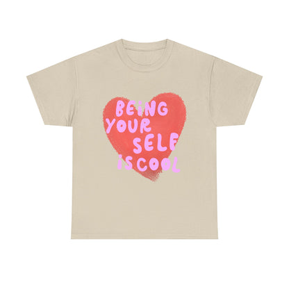 "Being Your Self Is Cool" Unisex T-Shirt