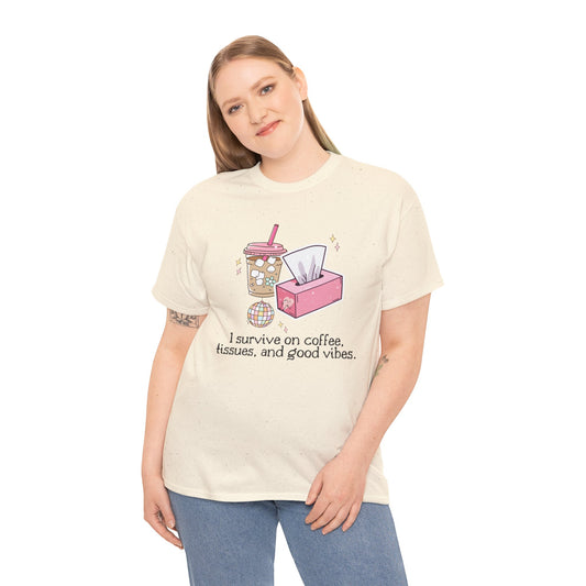 "I survive on coffee, tissues, and good vibes" Unisex T-Shirt