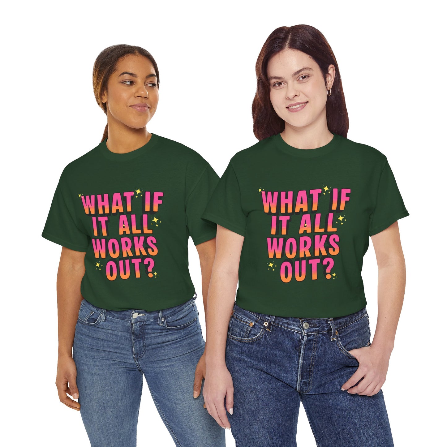 "What If It All Works Out?" T-Shirt