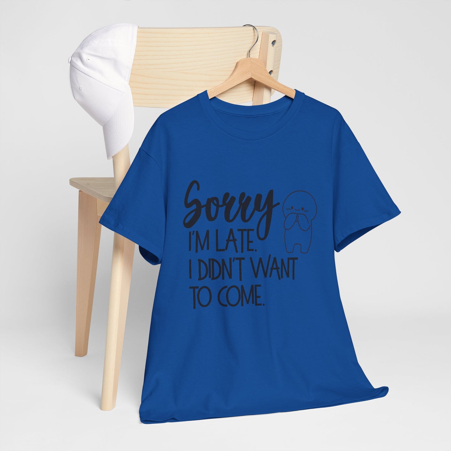 Sorry I'm Late Unisex T-Shirt