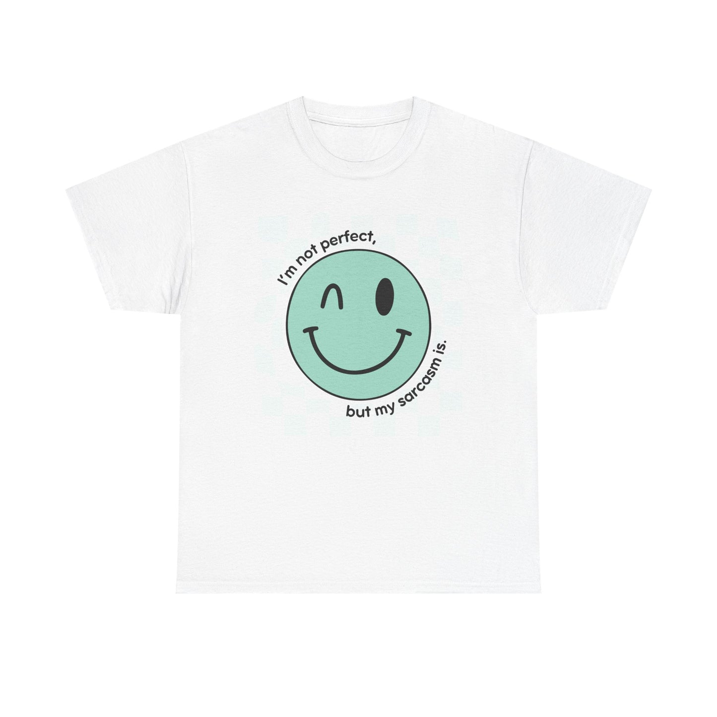 "I'm not perfect, but my sarcasm is" Unisex T-Shirt