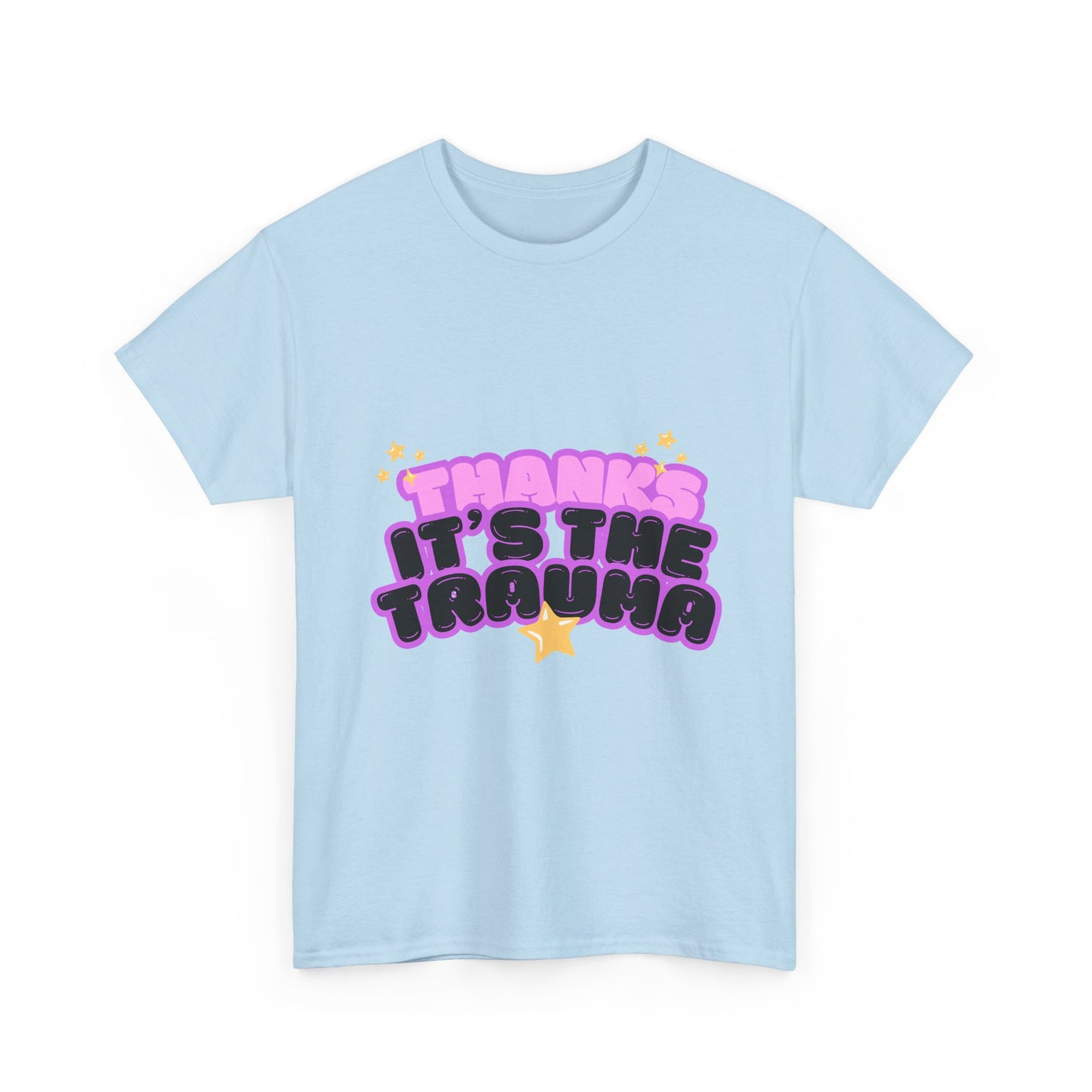 "Thanks, It’s The Trauma" Unisex T-Shirt
