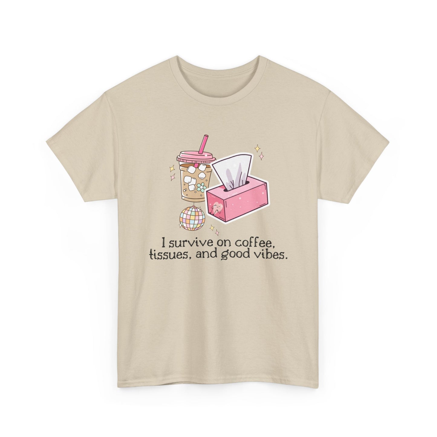 "I survive on coffee, tissues, and good vibes" Unisex T-Shirt