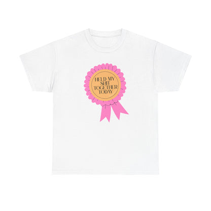 “Held My Sh*t Together Today” Ribbon Unisex T-Shirt