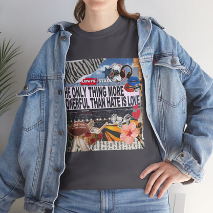 Love Is More Powerful Unisex T-Shirt