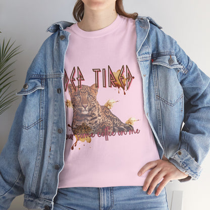 "Def Tired" T-Shirt