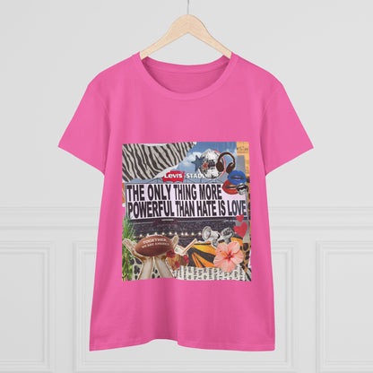 Love Is More Powerful Women's T-Shirt