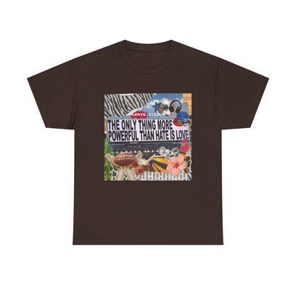 Love Is More Powerful Unisex T-Shirt