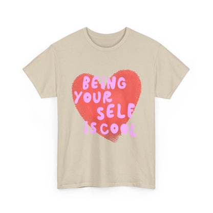 "Being Your Self Is Cool" Unisex T-Shirt